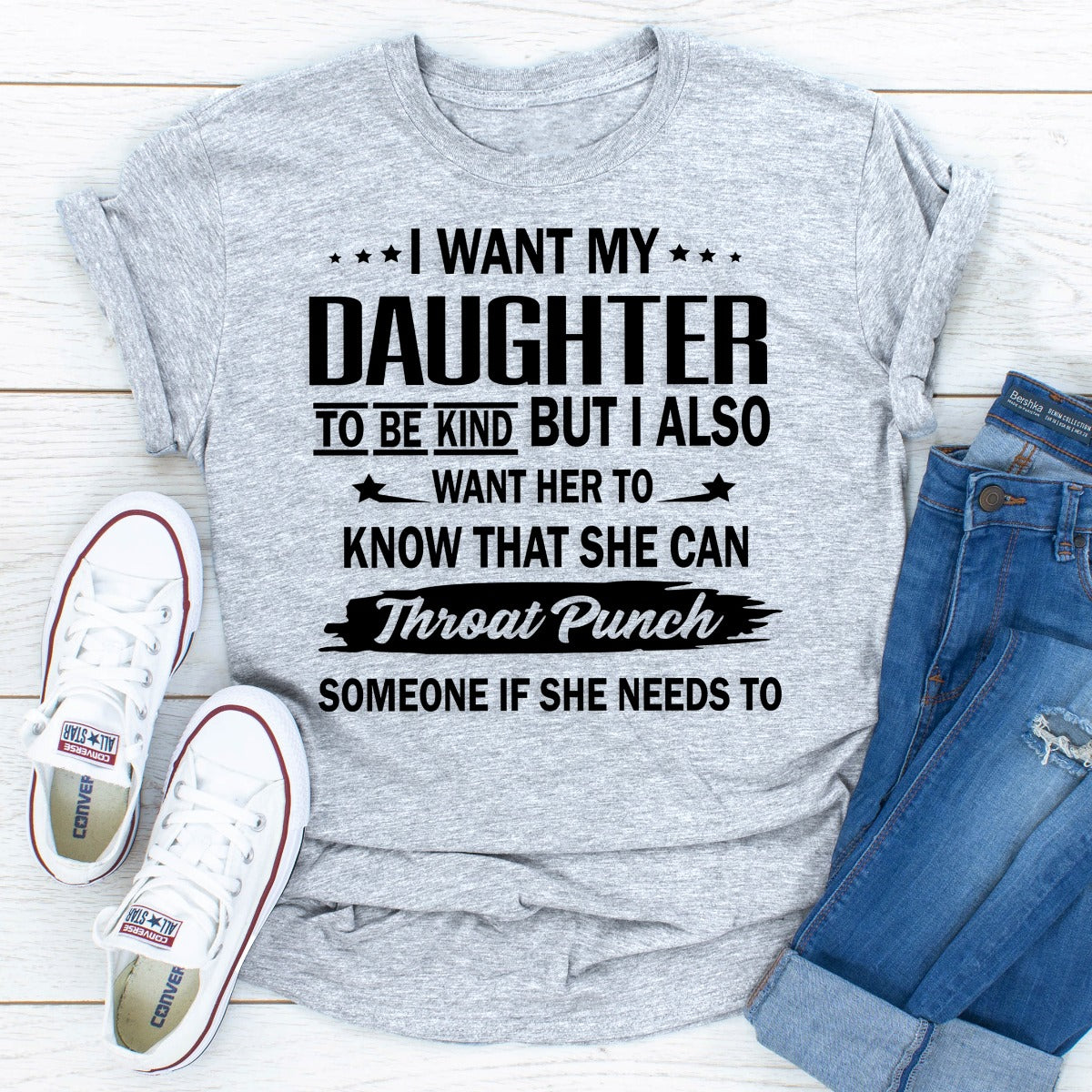 I Want My Daughter To Be Kind T-Shirt